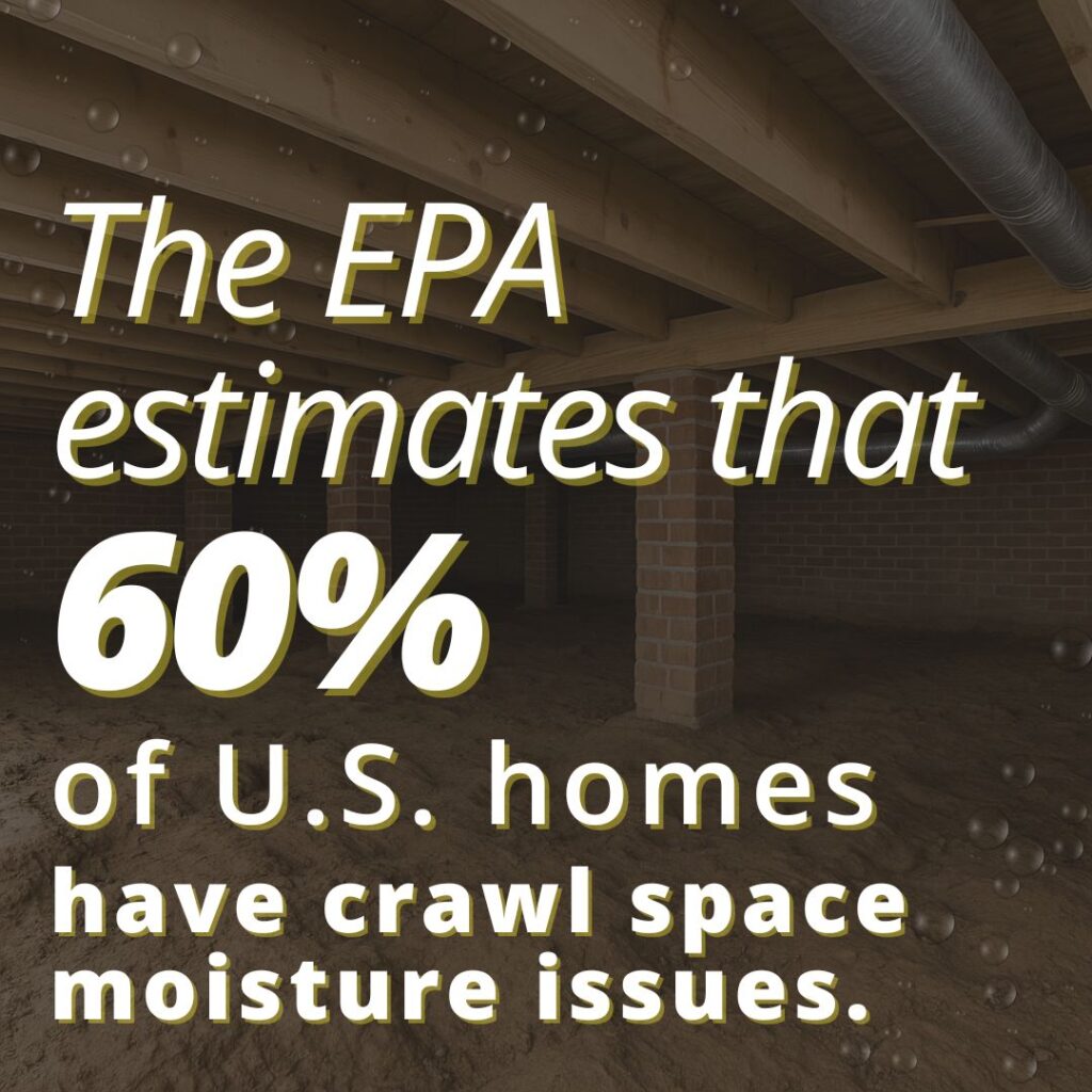more than half of homes probably have water in the crawl space